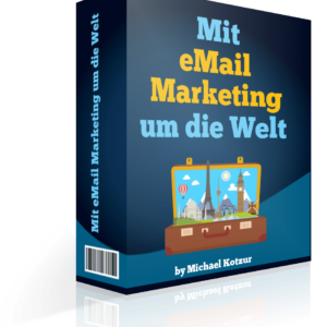 Mit E-Mail Marketing um die Welt
